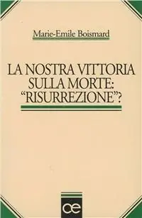 La nostra vittoria sulla morte «Risurrezione»? Solo Oggi