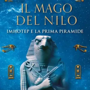 Il mago del Nilo. Imhotep e la prima piramide Compra Oggi Stesso