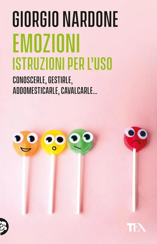 Emozioni. Istruzioni per l‘uso. Conoscerle, gestirle, addomesticarle, cavalcarle... Promo Stagionale