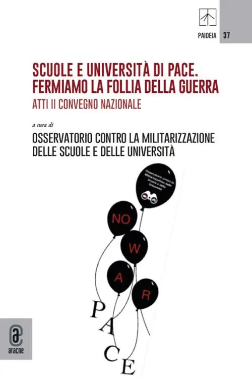Scuole e università di Pace. Fermiamo la follia della guerra. Atti II Convegno Nazionale Di Tendenza