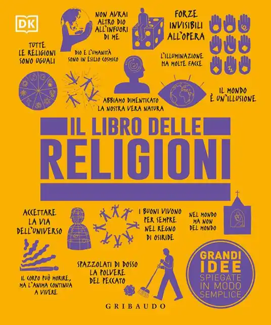 Acquista Ora Il libro delle religioni. Grandi idee spiegate in modo semplice