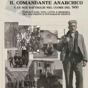 Il comandante anarchico e le sue battaglie nel cuore del ‘900. Emilio Canzi, vita, lotta e memoria tra documenti e fotografie inedite Promozione