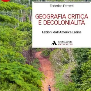 Geografia critica e decolonialità. Lezioni dall’America Latina Nuova Collezione