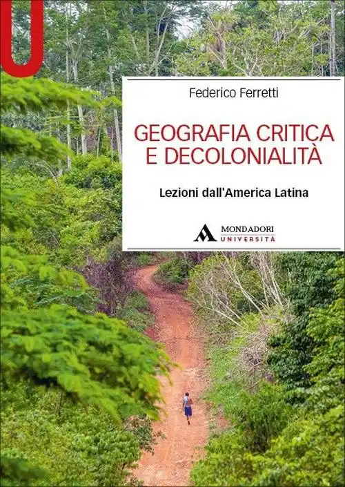 Geografia critica e decolonialità. Lezioni dall’America Latina Nuova Collezione