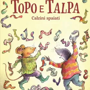 Quantità Limitata Topo e talpa. Calzini spaiati. Ediz. illustrata