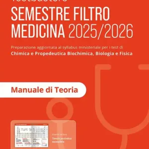 Testbusters. Semestre filtro Medicina 2025/2026. Manuale di teoria. Preparazione per gli esami di chimica e propedeutica biochimica, biologia e fisica Quantità Limitata
