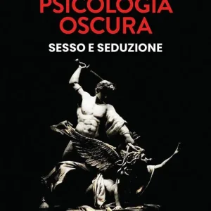 Direttamente Dal Produttore Psicologia oscura. Sesso e seduzione
