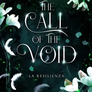 The call of the void. La resilienza. Shadows and Crowns. Vol. 3 Professionale