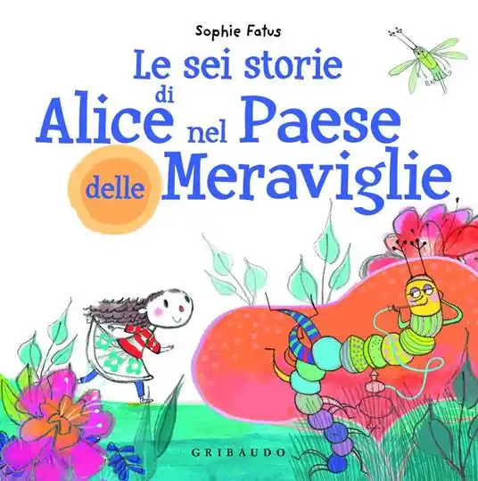 Prezzo Scontato Le sei storie di Alice nel Paese delle Meraviglie I LOVE