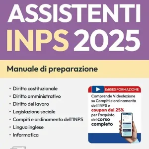 Concorso assistenti INPS 2025. Manuale per la preparazione. Con assistente virtuale. Con espansione online. Con software di simulazione Ordina Subito