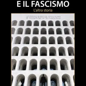 Mussolini e il Fascismo. L‘altra storia Ultima Occasione