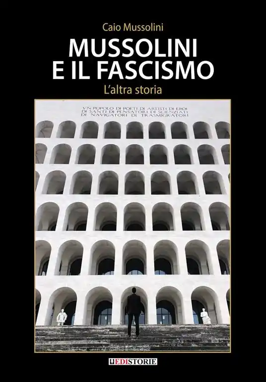 Mussolini e il Fascismo. L‘altra storia Ultima Occasione