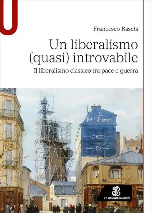 Compra Adesso Un liberalismo (quasi) introvabile. Il liberalismo classico tra pace e guerra