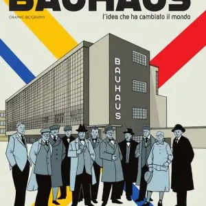 Professionale Bauhaus. L’idea che ha cambiato il mondo