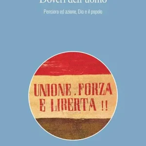 Offerta Speciale Doveri dell‘uomo. Pensiero ed azione, Dio e il popolo