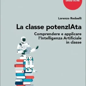 La classe potenzIAta. Comprendere e applicare l’Intelligenza Artificiale in classe Economico