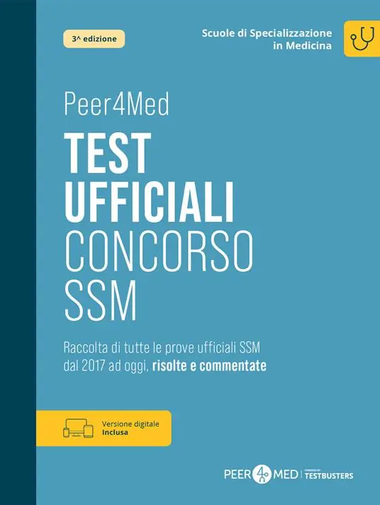 Ultimissimo Modello Peer4Med. Test ufficiali concorso SSM. Raccolta di tutte le prove ufficiali del Concorso Scuole di Specializzazione in Medicina dal 2017 ad oggi, risolte e commentate
