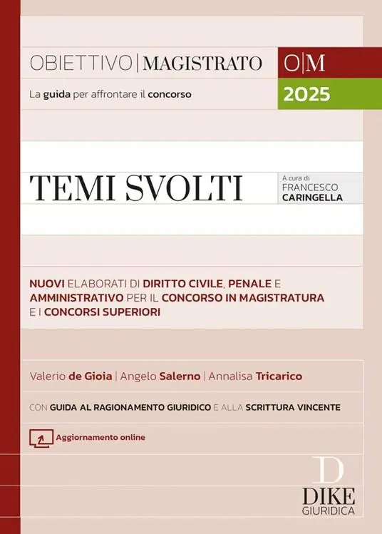 Temi svolti. Nuovi elaborati sintetici di diritto civile, penale e amministrativo per il concorso in magistratura e i concorsi superiori. Con aggiornamento online Scelto Dai Clienti
