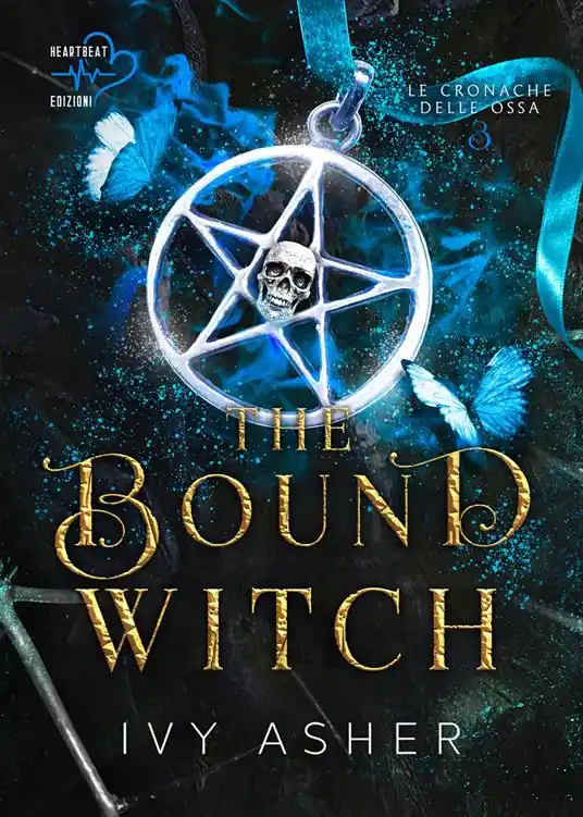 The Bound Witch. Le cronache delle ossa. Vol. 3 Subito Disponibile
