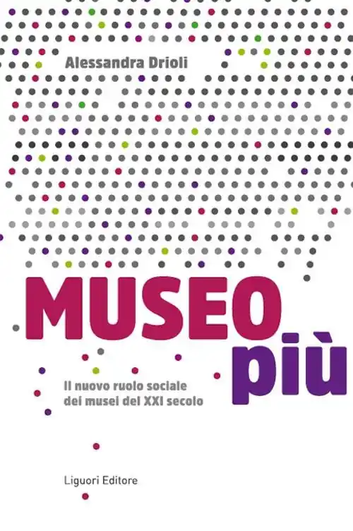 Museo più. Il nuovo ruolo sociale dei musei del XXI secolo Prezzo Ridotto