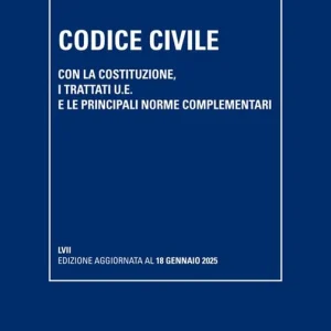 Codice civile. Con la Costituzione, i trattati U.E. e le principali norme complementari Occasione Imperdibile