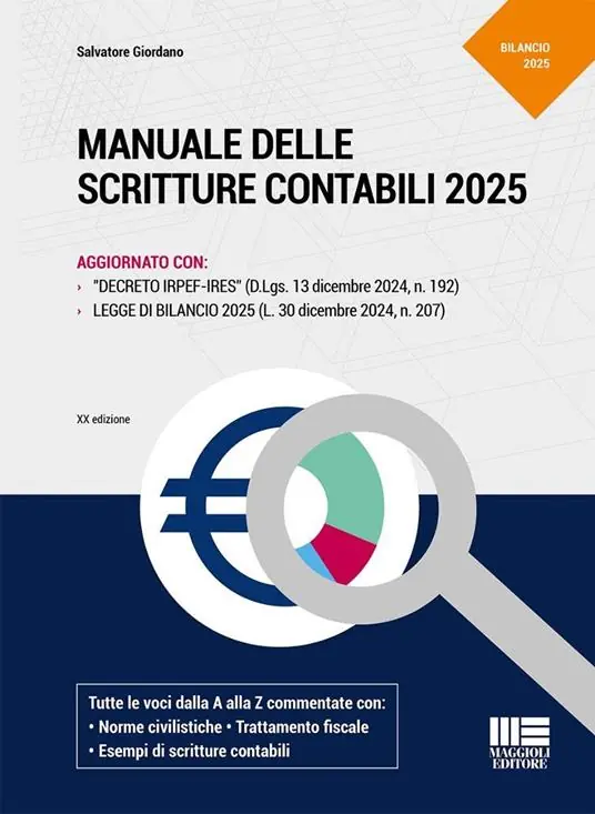 Manuale delle scritture contabili 2025. Aggiornato con Decreto Irpef-Ires (D.Lgs. 13 dicembre 2024, n. 192), legge di bilancio 2025 (L. 30 dicembre 2024, n. 207) Prezzo Di Fabbrica