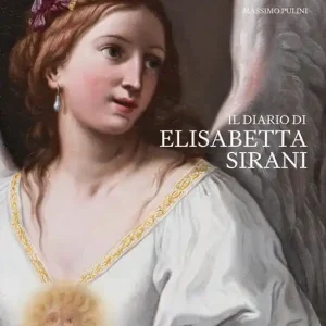 Il diario di Elisabetta Sirani. Bologna 1638–1665. Ediz. a colori Must-Have