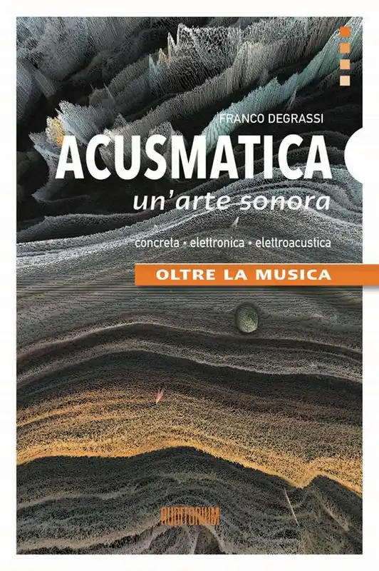 Acusmatica. Un‘arte sonora. Oltre la musica Prezzo Conveniente