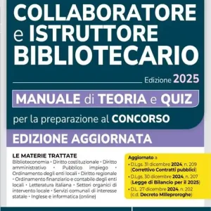 Concorsi collaboratore e istruttore bibliotecario. Manuale di teoria e quiz per tutte le prove 2025. Con simulatore online Ultime Pezzi