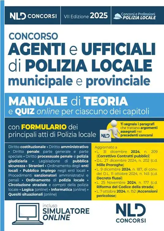 Concorso agenti e ufficiali di polizia locale. Manuale con teoria e quiz 2025. Con omino segnatracce e Riforma del Codice della Strada. Con simulatore online Ordina Subito