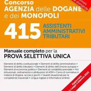 Concorso Agenzia Dogane e Monopoli. 415 assistenti amministrativi tributari. Manuale completo per la prova selettiva unica. Con espansione online. Con software di simulazione Affare