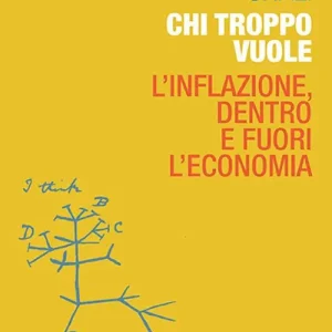 Chi troppo vuole. L’inflazione, dentro e fuori l’economia Occasione