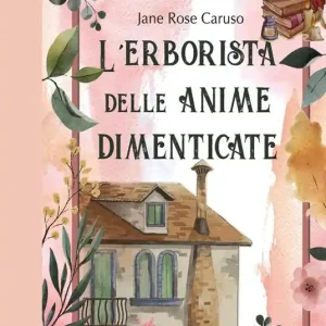 L‘erborista delle anime dimenticate Miglior Prezzo