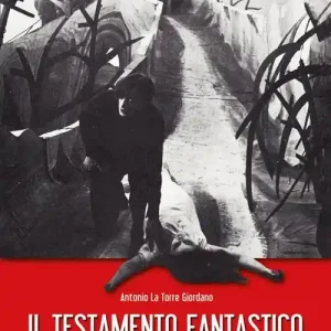 Il testamento fantastico. Cinema espressionista tedesco (1913 - 1935) Prezzo Basso