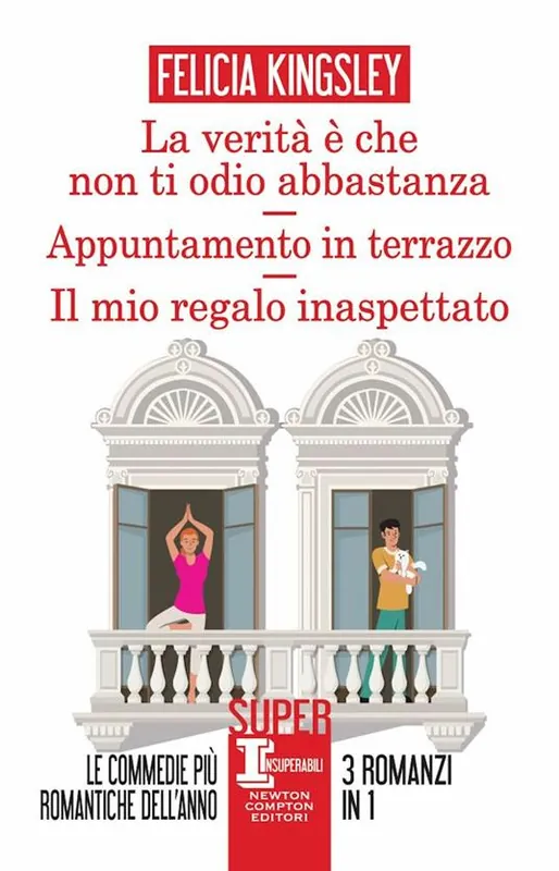 Acquista Ora La verità è che non ti odio abbastanza-Appuntamento in terrazzo-Il mio regalo inaspettato