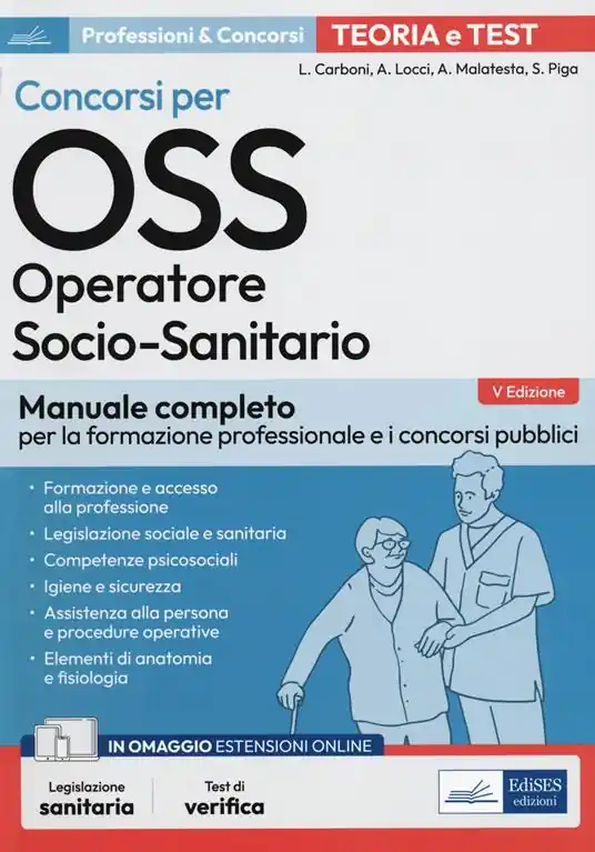 Concorsi per OSS. Operatore socio-sanitario. Manuale completo per la formazione professionale e i concorsi pubblici. Con Contenuto digitale per accesso online Super Prezzo
