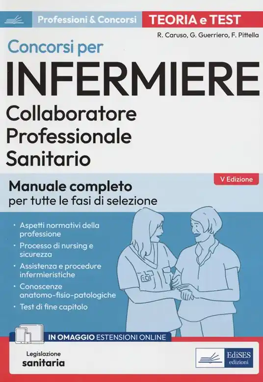 Solo Oggi Concorsi per infermiere. Collaboratore professionale sanitario. Manuale completo per tutte le fasi di selezione. Con Contenuto digitale per accesso online