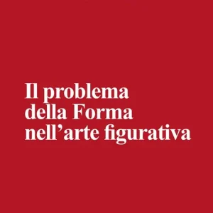 Il problema della forma nell‘arte figurativa. Nuova ediz. Spedizione Espresso