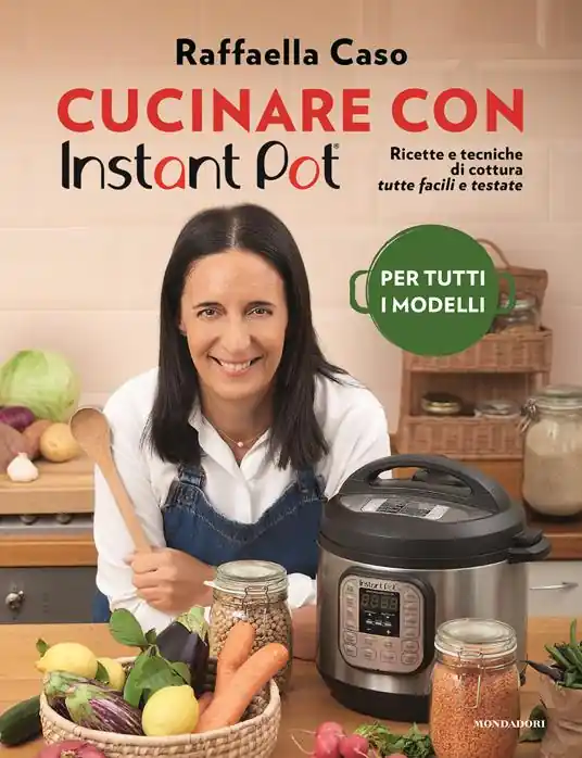 Cucinare con Instant Pot. Ricette e tecniche di cottura tutte facili e testate Saldi