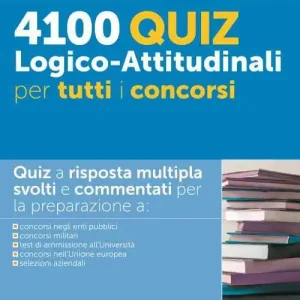 4100 quiz logico-attitudinali per tutti i concorsi. Con software di simulazione. Con videolezioni di logica Soddisfatti O Rimborsati