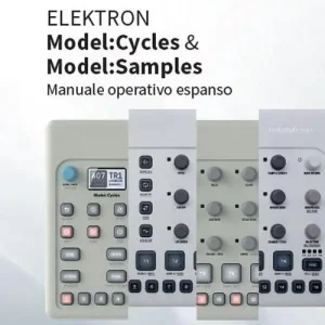 Elektron. Model cycles & model samples. Manuale operativo espanso Promozione