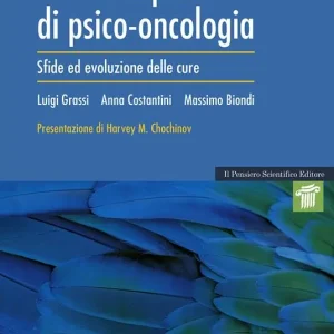 A Buon Prezzo Manuale pratico di psico-oncologia. Sfide ed evoluzione delle cure