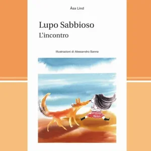 Popolare Lupo Sabbioso. L‘incontro. Ediz. a colori