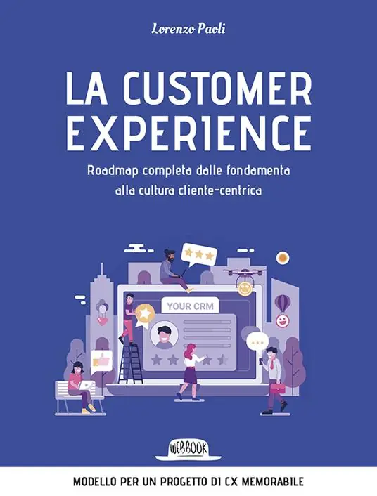 Ultimissimo Modello La customer experience. Roadmap completa dalle fondamenta alla cultura cliente-centrica