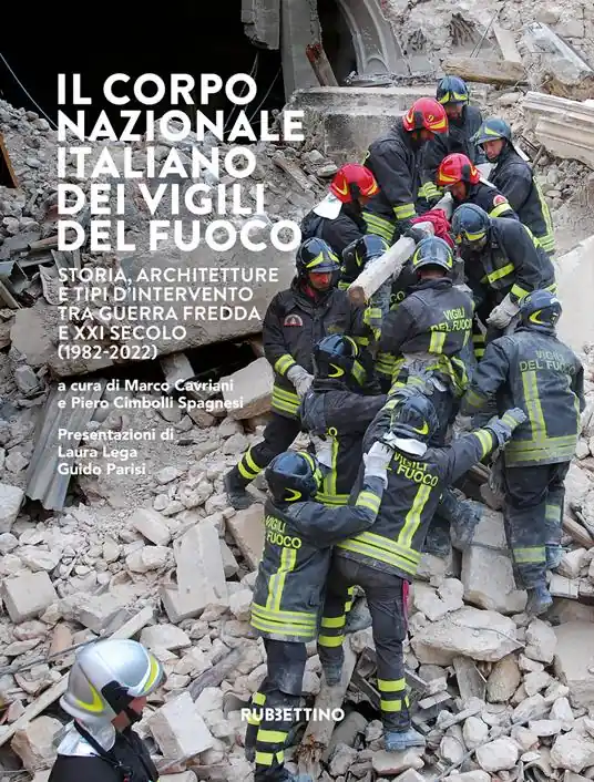 Bestseller Il Corpo nazionale italiano dei Vigili del fuoco. Storia, architetture e tipi d‘intervento tra Guerra Fredda e XXI secolo (1982-2022)