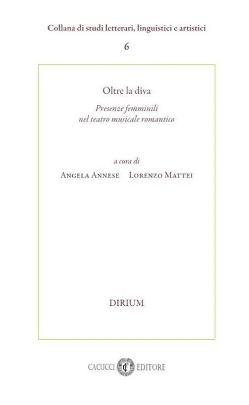 Oltre la diva. Presenze femminili nel teatro musicale romantico. Nuova ediz. Acquista Ora