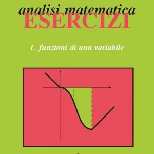 Novità Analisi matematica. Esercizi. Vol. 1 Funzioni di una variabile