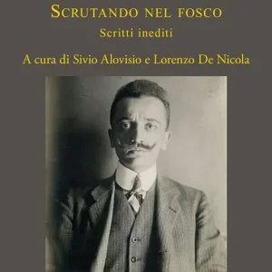 Scrutando nel fosco. Scritti inediti Bestseller