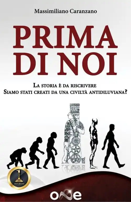 Prima di noi. La storia è da riscrivere. Siamo stati creati da una civiltà antidiluviana? Offerta Lampo