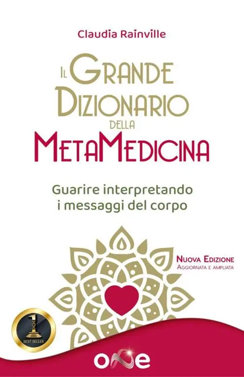 Il grande dizionario della metamedicina. Guarire interpretando i messaggi del corpo Spedizione Espresso